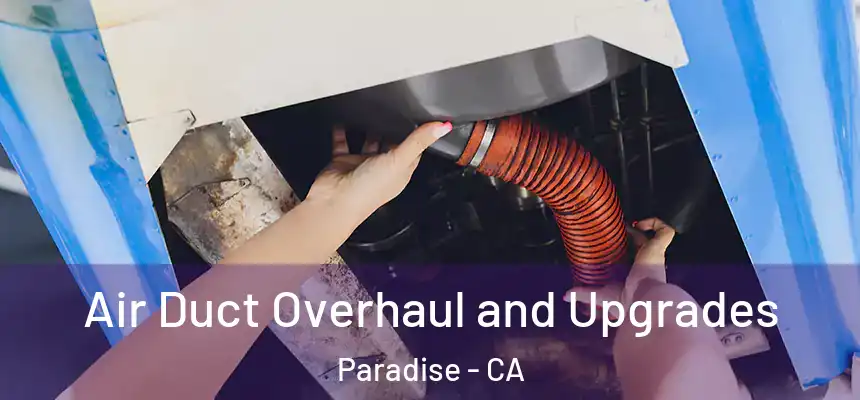  Air Duct Overhaul and Upgrades Paradise - CA