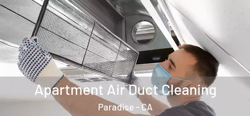  Apartment Air Duct Cleaning Paradise - CA