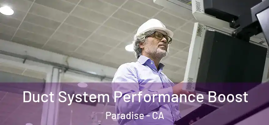  Duct System Performance Boost Paradise - CA
