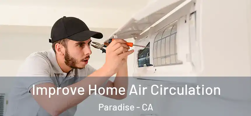 Improve Home Air Circulation Paradise - CA